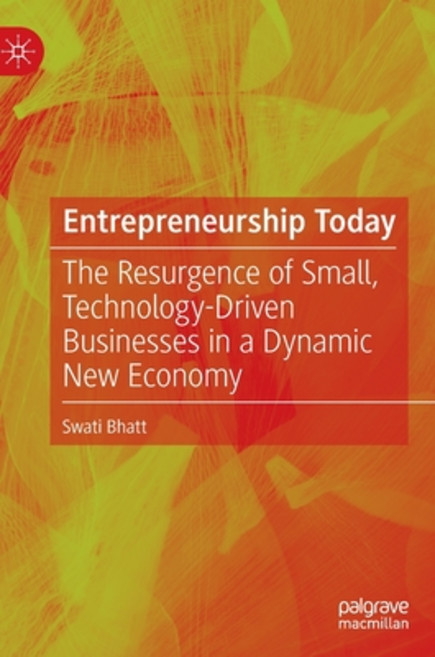 (영문도서) Entrepreneurship Today: The Resurgence of Small Technology-Driven Businesses in a Dynamic Ne... Hardcover, Palgrave MacMillan, English, 9783031114946