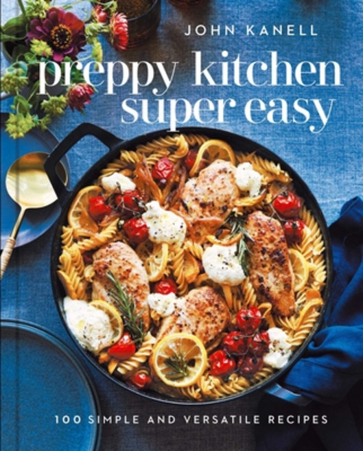 (영문도서) Preppy Kitchen Super Easy: 100 Simple and Versatile Recipes Hardcover, S&s/Simon Element, English, 9781668026823