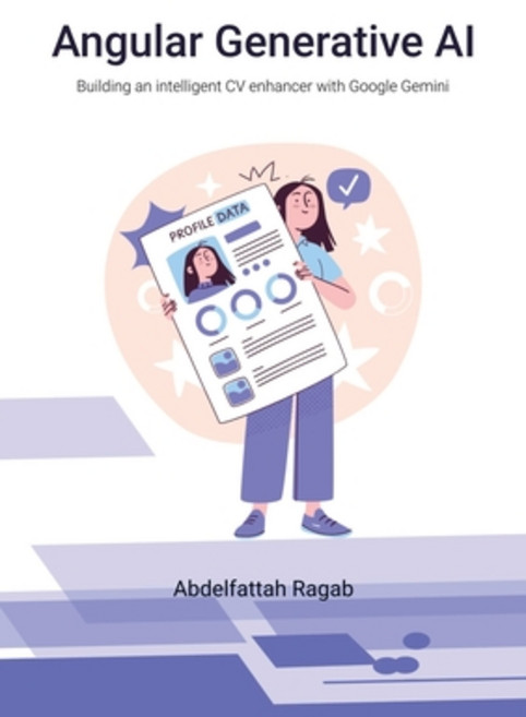 (영문도서) Angular Generative AI: Building an intelligent CV enhancer with Google Gemini Paperback, Abdelfattah Ragab, English, 9783384411204