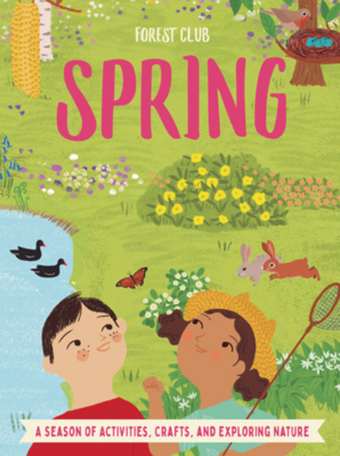 Forest Club Spring: A Season of Activities Crafts and Exploring Nature Hardcover, Qeb Publishing -- Quarto Li..., English, 9780711261334