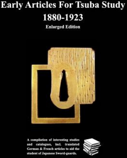 Early Articles For Tsuba Study 1880-1923Enlarged Edition Hardcover, Blurb, English, 9780368723322