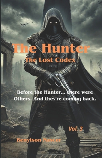 (영문도서)The Hunter: The Lost Codex: Before the Hunter... there were Others. And they're... Paperback, Independently Published, English, 9798285443643