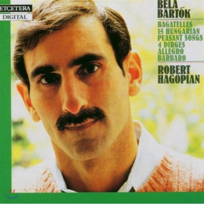[CD] Robert Hagopian 바르톡: 피아노 음악 - 바가텔 헝가리 농부의 노래 (Bartok: Piano Music - Bagatelles H...