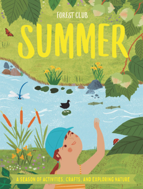 Forest Club Summer: A Season of Activities Crafts and Exploring Nature Hardcover, Qeb Publishing -- Quarto Li..., English, 9780711261310