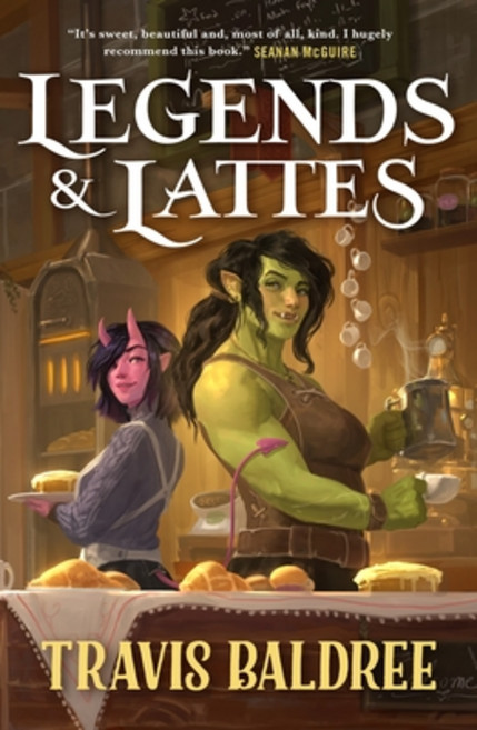 (영문도서) Legends & Lattes: A Novel of High Fantasy and Low Stakes Paperback, Tor Books, English, 9781250886088
