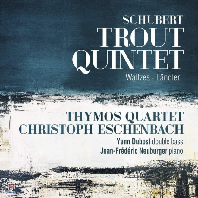 [CD] Yann Dubost 슈베르트: 피아노 5중주 '송어' 왈츠 D146 랜틀러 (Schubert: Trout Quintet Waltzes Lndler)