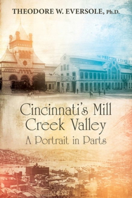 (영문도서) Cincinnati's Mill Creek Valley: A Portrait in Parts Paperback, Independently Published, English, 9798453743674