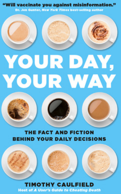 Your Day. Your Way.: The Fact and Fiction Behind Your Daily Decisions Paperback, Running Press Adult