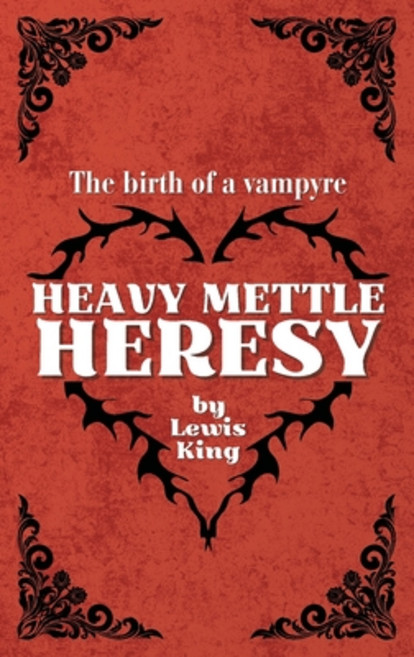 (영문도서) Heavy Mettle Heresy: The birth of a vampyre Paperback, Phoenix Wings Publishing, English, 9781068501937