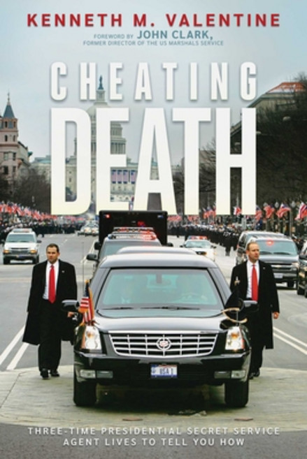 (영문도서) Cheating Death: Three-Time Presidential Secret Service Agent Lives to Tells You How Paperback, Liberatio Protocol, English, 9798888453520