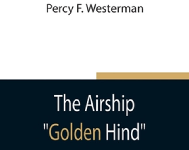 (영문도서) The Airship Golden Hind Paperback, Alpha Edition, English, 9789354847158