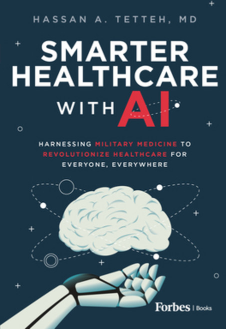 (영문도서) Smarter Healthcare with AI: Harnessing Military Medicine to Revolutionize Healt... Hardcover, Forbesbooks, English, 9798887504810
