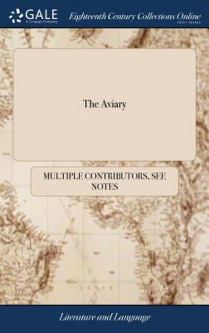 (영문도서) The Aviary: Or Magazine of British Melody. Consisting of a Collection of one Thousand Three ... Hardcover, Gale Ecco, Print Editions, English, 9781379988977
