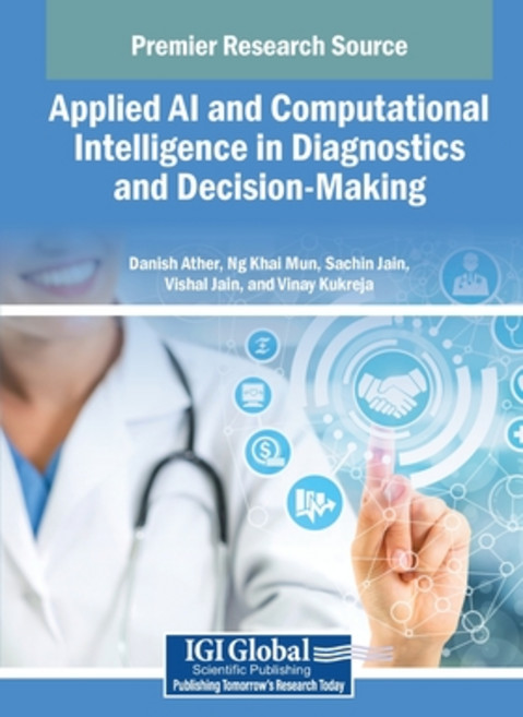 (영문도서)Applied AI and Computational Intelligence in Diagnostics and Decision-Making Paperback, IGI Global, English, 9798337333120