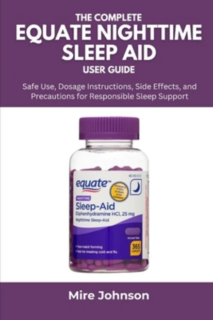 (영문도서)The Complete Equate Nighttime Sleep Aid User Guide: Safe Use Dosage Instruction... Paperback, Independently Published, English, 9798296264343 - 쿠팡
