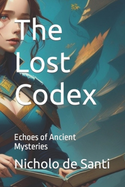 (영문도서) The Lost Codex: Echoes of Ancient Mysteries Paperback, Independently Published, English, 9798853090002