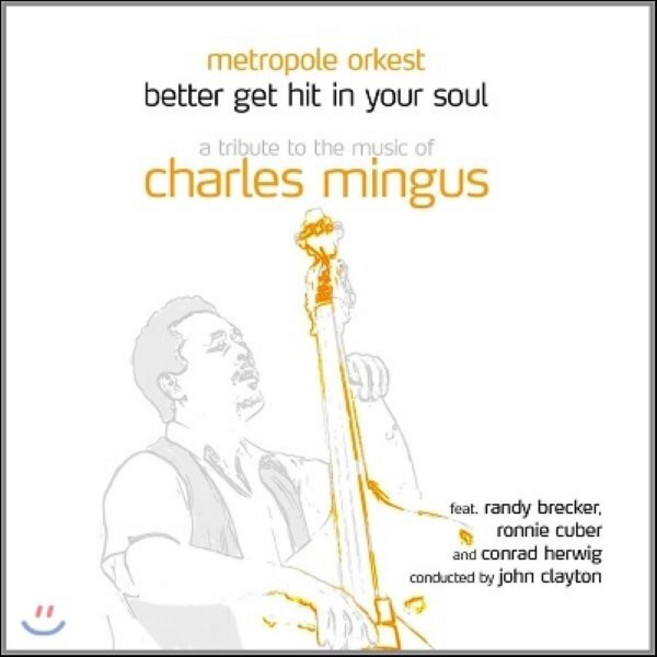 [BHM] Metropol Orkest - Better Get Hit In Your Soul : A Tribute To The Music Of Charles Mingus (Deluxe Edition) 유럽수입반, 2CD