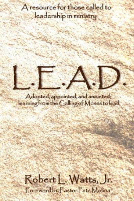 (영문도서) L.E.A.D.: Adopted appointed and anointed; learning from the Calling of Moses to lead Paperback, Createspace Independent Pub..., English, 9781721182688