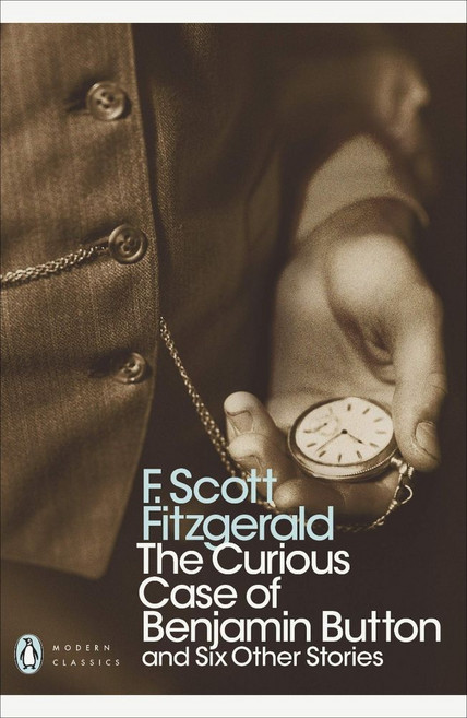 The Curious Case of Benjamin Button (Penguin Modern Classics):, Penguin Classic