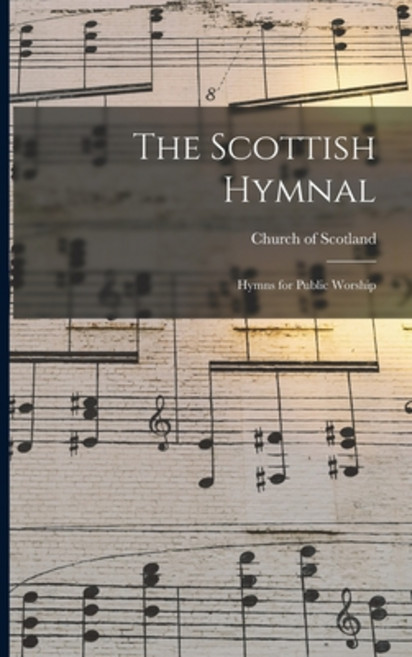 (영문도서) The Scottish Hymnal: Hymns for Public Worship Paperback, Legare Street Press