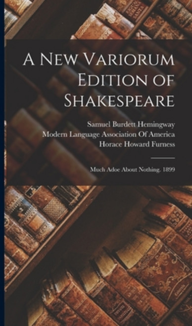 (영문도서) A New Variorum Edition of Shakespeare: Much Adoe About Nothing. 1899 Hardcover, Legare Street Press, English, 9781018460291