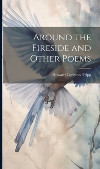 (영문도서) Around the Fireside and Other Poems Hardcover, Legare Street Press, English, 9781020758324