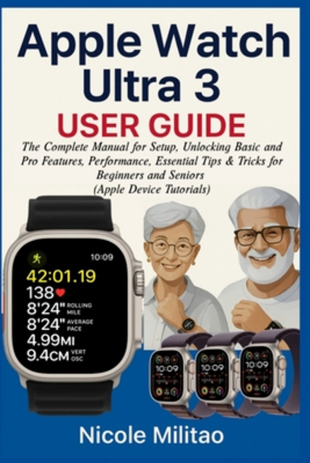 (영문도서)Apple Watch Ultra 3 User Guide: The Complete Manual for Setup Unlocking Basic a... Paperback, Independently Published, English, 9798264175404