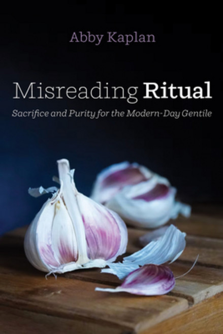 (영문도서) Misreading Ritual: Sacrifice and Purity for the Modern-Day Gentile Paperback, Resource Publications (CA), English, 9781666799125