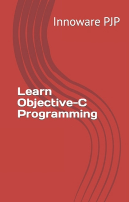 (영문도서) Learn Objective-C Programming Paperback, Independently Published, English, 9798397736411
