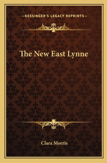 The New East Lynne Paperback, Kessinger Publishing