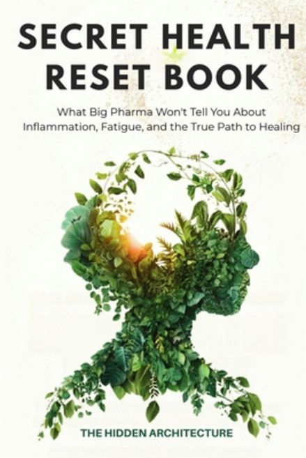 (영문도서)The Secret Health Reset Book: What Big Pharma Won't Tell You About Inflammation ... Paperback, Staten House, English, 9798899650673
