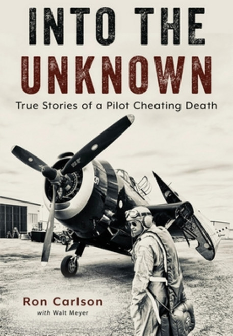 (영문도서) Into the Unknown: True Stories of a Pilot Cheating Death Paperback, Wheatmark, English, 9798887470467