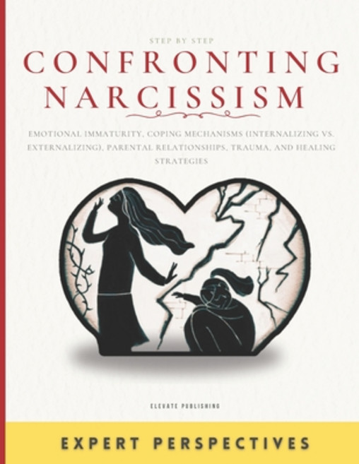 (영문도서) Confronting Narcissism in Everyday Life: Personal Stories of Triumph and Resili... Paperback, Independently Published, English, 9798306176994