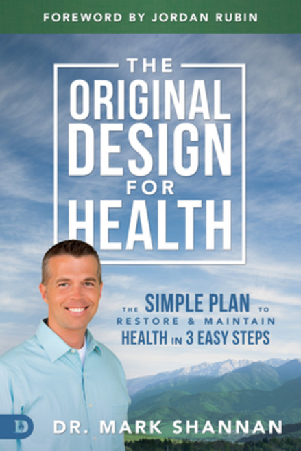(영문도서) The Original Design for Health: The Simple Plan to Restore and Maintain Health in 3 Easy Steps Paperback, Destiny Image Incorporated, English, 9780768409871