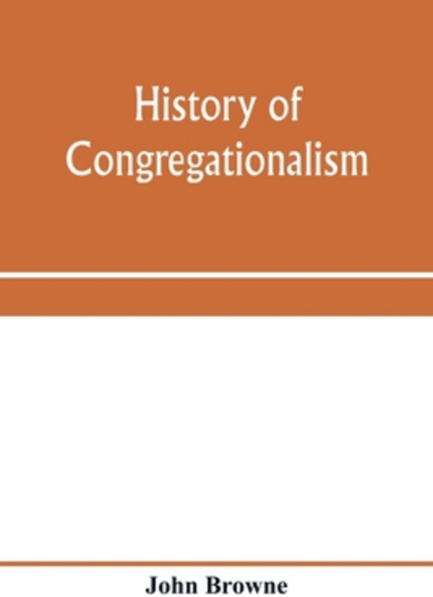 (영문도서) History of Congregationalism and memorials of the churches in Norfolk and Suffolk Paperback, Alpha Edition, English, 9789353959906