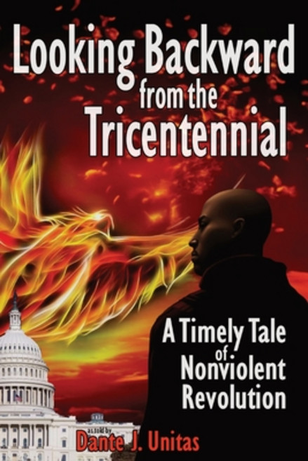 (영문도서) Looking Backward from the Tricentennial: A Timely Tale of Nonviolent Revolution Paperback, None, English, 9798869106759