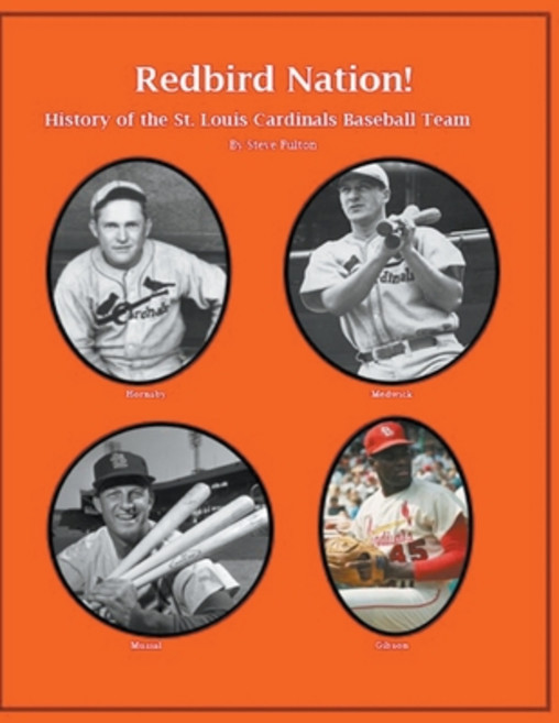 (영문도서) "Redbird Nation" History of the St. Louis Cardinals Baseball Team Paperback, Steve Fulton, English, 9798223809807