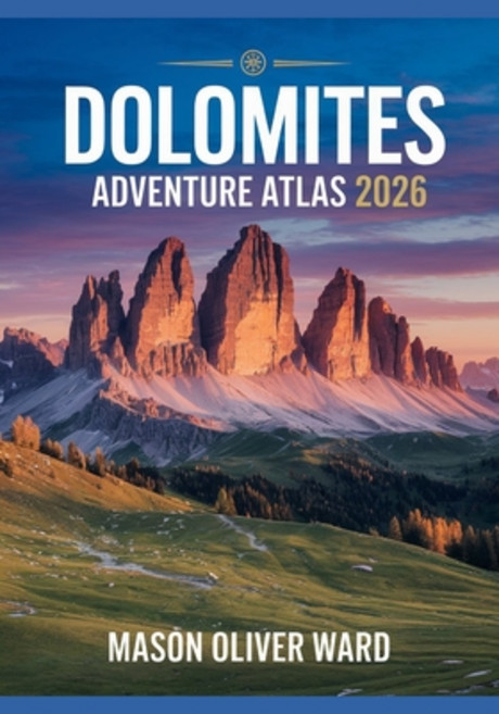 (영문도서)Dolomites Adventure Atlas 2026: Ultimate Hiking Biking & Photogenic Trails Guid... Paperback, Independently Published, English, 9798269734750