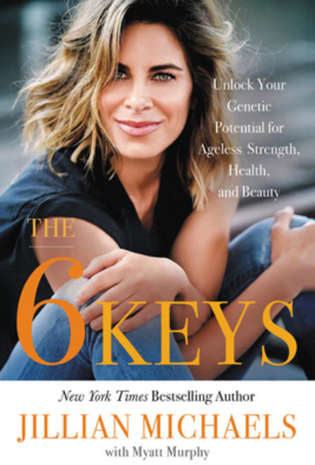 The 6 Keys: Unlock Your Genetic Potential for Ageless Strength Health and Beauty Paperback, Little, Brown Spark
