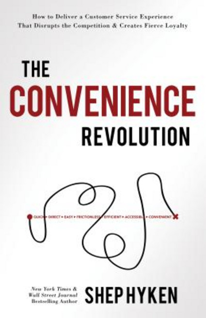 (영문도서) The Convenience Revolution: How to Deliver a Customer Service Experience That Disrupts the Co... Hardcover, Sound Wisdom, English, 9781640950528