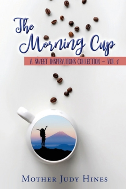 (영문도서) The Morning Cup: A Sweet Inspirations Collection Vol 1 Paperback, Kingdom Publishing, LLC, English, 9781732287907