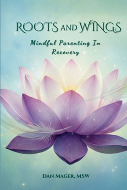 (영문도서)Roots and Wings: Mindful Parenting in Recovery Paperback, Mager Publishing, English, 9798218842451