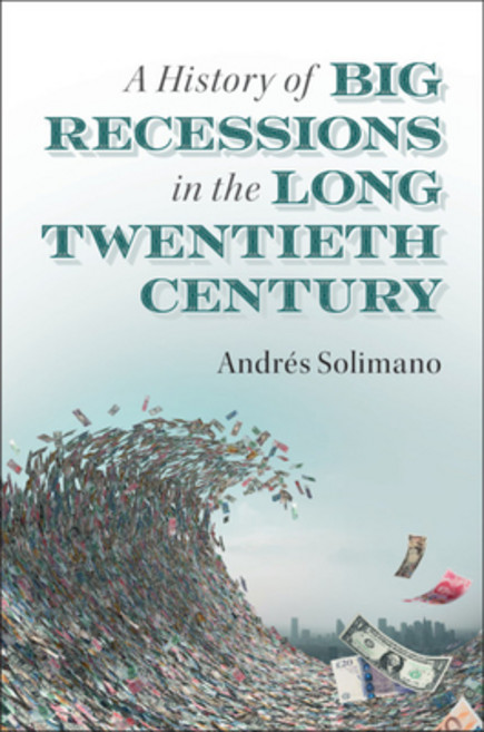(영문도서) A History of Big Recessions in the Long Twentieth Century Hardcover, Cambridge University Press, English, 9781108485043