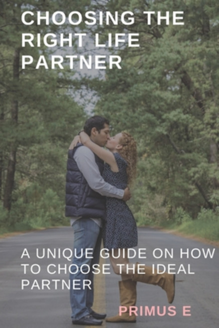 (영문도서) Choosing the right life partner: A unique guide on how to choose the ideal mate Paperback, Independently Published, English, 9798366817875