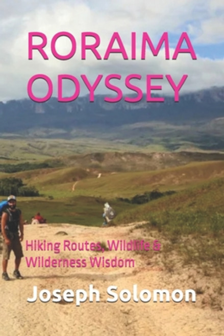(영문도서)Roraima Odyssey: Hiking Routes Wildlife & Wilderness Wisdom Paperback, Independently Published, English, 9798268498707