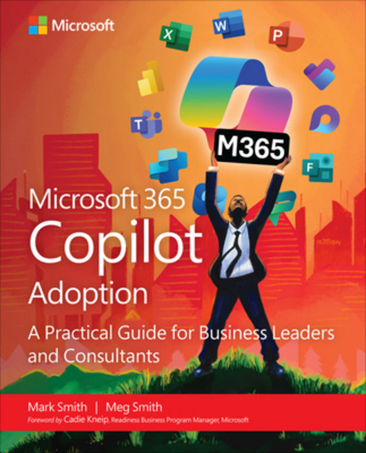 (영문도서)Microsoft 365 Copilot Adoption: A Practical Guide for Business Leaders and Consu... Paperback, Microsoft Press, English, 9780135468043