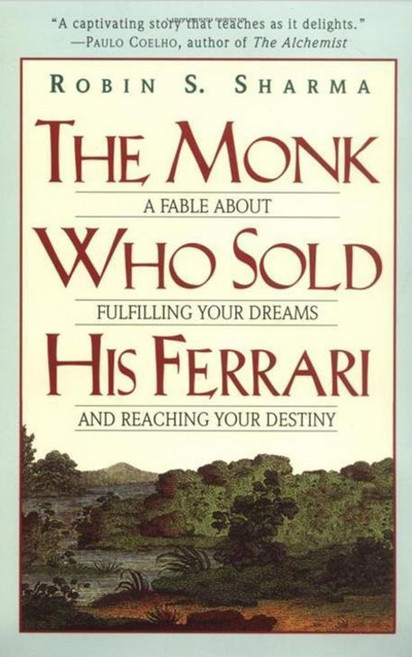 The Monk Who Sold His Ferrari:A Fable About Fulfilling Your Dreams And Reaching Your Destiny, Harpercollins