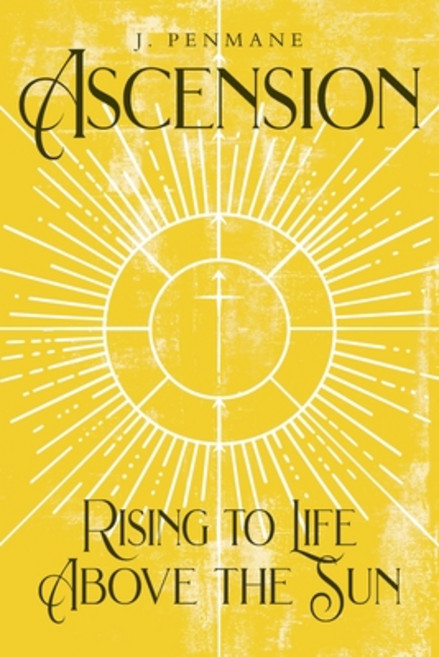 (영문도서) Ascension: Rising to Life above the Sun Paperback, Christian Faith Publishing, English, 9798893457278
