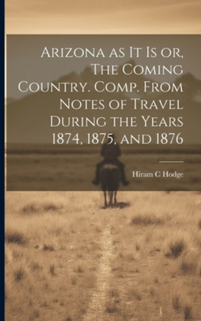 (영문도서) Arizona as it is or The Coming Country. Comp. From Notes of Travel During the Years 1874 18... Paperback, Legare Street Press, English, 9781022193314