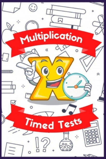 Multiplication Timed Tests: Multiplication Math Drills Workbook for Digits 0-11 with Over 100 Days ... Paperback, Independently Published, English, 9798573797045